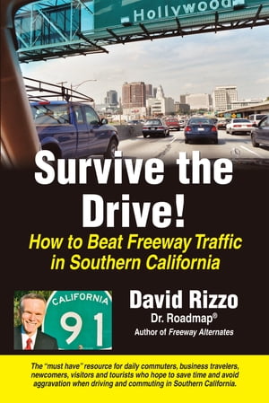 Survive the Drive! How to Beat Freeway Traffic in Southern California