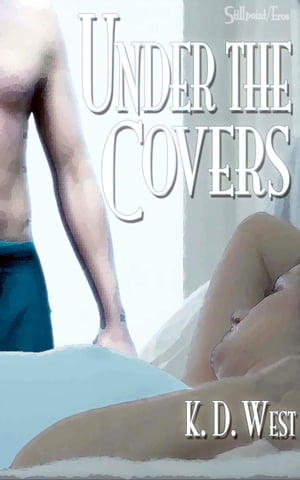 Under the Covers: An Erotic New Adult Romance Ta