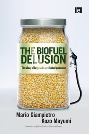 The Biofuel Delusion