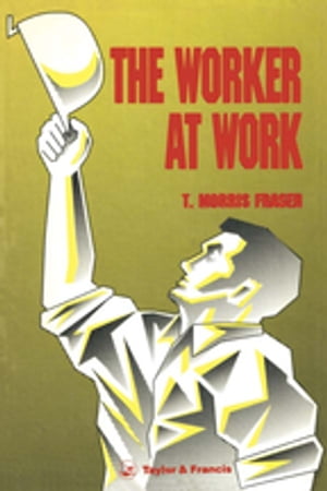 The Worker At WorkŻҽҡ[ T.Morris Fraser ]