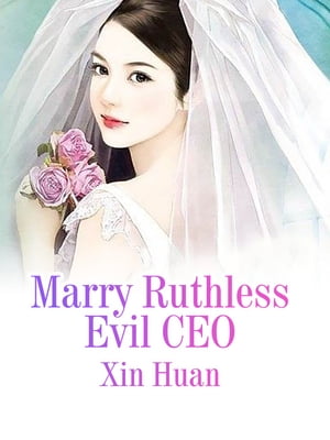 Marry Ruthless Evil CEO