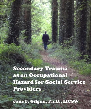 Secondary Trauma as an Occupational Hazard for Social Service Providers