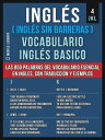 Ingl?s (Ingl?s Sin Barreras) Vocabulario Ingles Basico - 4 - JKL Las 850 palabras del vocabulario esencial en ingles, con traducci?n y frases de ejemplo