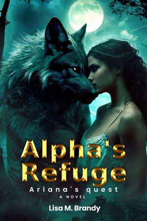 Alpha's Refuge Ariana's Quest A Novel【電子