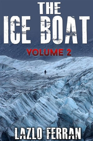 The Ice Boat (On the Road from Brazil to Siberia) Volume 2 of Sex, Drugs and Rock and Roll ? Pulling Down the Pants of Nick Kent and Jack Kerouac【電子書籍】[ Lazlo Ferran ]