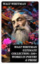 WALT WHITMAN Ultimate Collection: 500+ Works in 