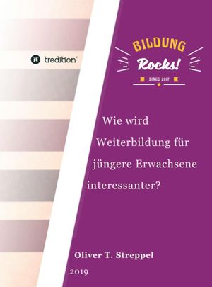 ŷKoboŻҽҥȥ㤨Bildung Rocks Wie wird Weiterbildung f?r j?ngere Erwachsene interessanter?Żҽҡ[ Oliver T. Streppel ]פβǤʤ390ߤˤʤޤ