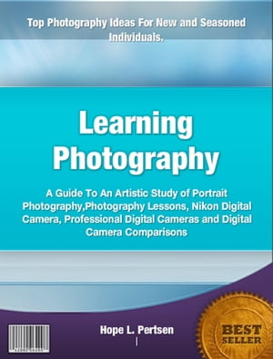 Learning Photography【電子書籍】[ Hope L. Pertsen ]