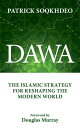 Dawa The Islamic Strategy for Reshaping the Modern World【電子書籍】[ Patrick Sookhdeo...