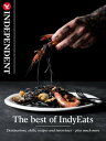 The best of IndyEats Destinations, skills, recipes and interviews ? plus much mo...
