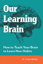 ŷKoboŻҽҥȥ㤨Our Learning Brain: Engaging Your Brain for Learning & Habit Change (#1 in the MAXIMISING BRAIN POTENTIAL seriesŻҽҡ[ Celine Mullins ]פβǤʤ132ߤˤʤޤ