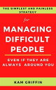 The Simplest and Painless Strategy for Managing Difficult People Even If They Are Always Around You