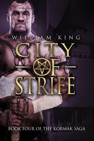 City of Strife (Kormak Book Four)【電子書籍】[ William King ]