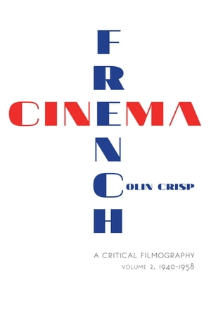 French CinemaーA Critical Filmography