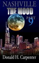 Nashville: The Mood (Part 9)【電子書籍】[ Donald H. Carpenter ]