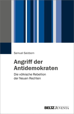 Angriff der Antidemokraten Die v?lkische Rebellion der Neuen Rechten