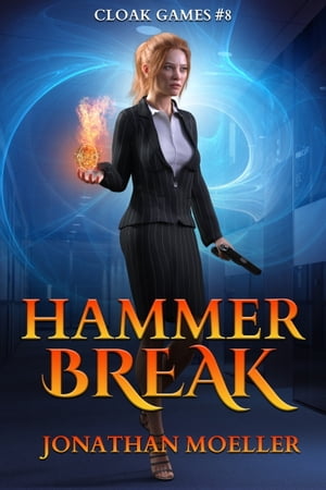 Cloak Games: Hammer Break【電子書籍】 Jonathan Moeller