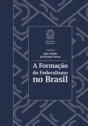 A Formação do Federalismo no Brasil