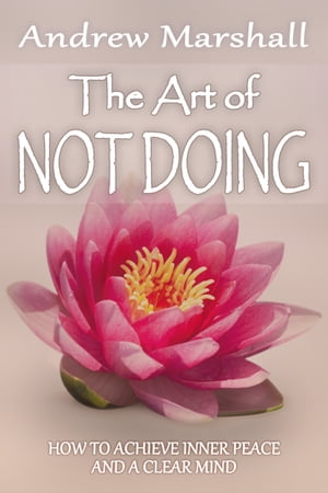The Art of Not Doing
