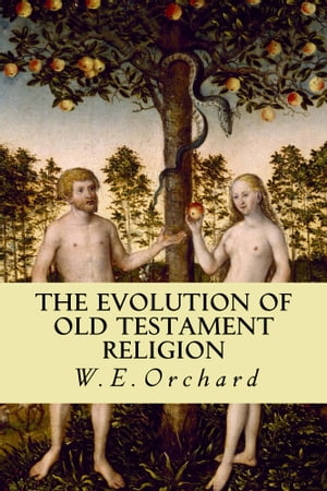 The Evolution of Old Testament Religion