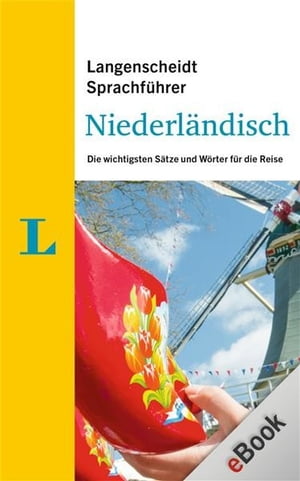 Langenscheidt Sprachf?hrer Niederl?ndisch Die wichtigsten S?tze und W?rter f?r die Reise