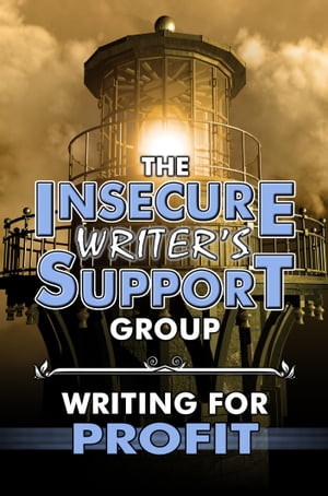 The Insecure Writer's Support Group Writing for Profit