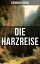 Die HarzreiseŻҽҡ[ Heinrich Heine ]