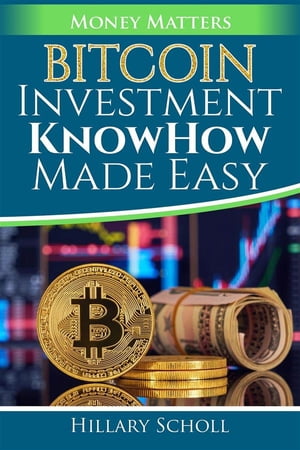 Bitcoin Investment KnowHow Made Easy【電子書