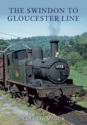 The Swindon to Gloucester Line