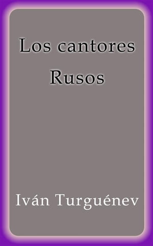 Los cantores RusosŻҽҡ[ Iv?n Turgu?nev ]