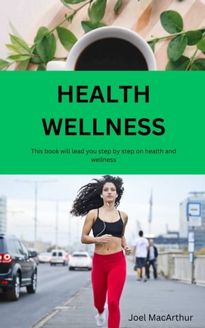 ŷKoboŻҽҥȥ㤨HEALTH AND WELLNESS This book will lead you on daily activities or exercise for the goods of bodyŻҽҡ[ Joel MacArthur ]פβǤʤ976ߤˤʤޤ