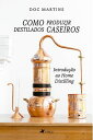 ŷKoboŻҽҥȥ㤨Como Produzir destilados caseiros Introdu??o ao Home DistillingŻҽҡ[ Doc Martins ]פβǤʤ300ߤˤʤޤ