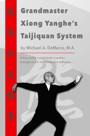 Grandmaster Xiong Yanghe’s Taijiquan System