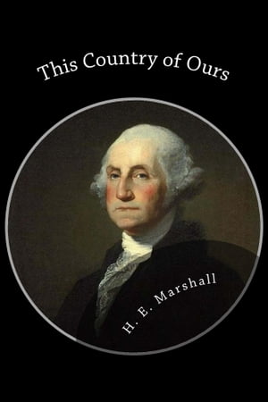 This Country of OursŻҽҡ[ H.E. Marshall ]