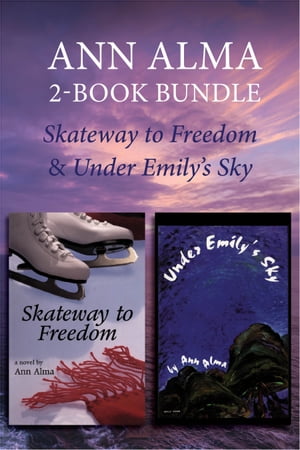 Ann Alma Children's Library 2-Book Bundle Skateway to Freedom / Under Emily's SkyŻҽҡ[ Ann Alma ]