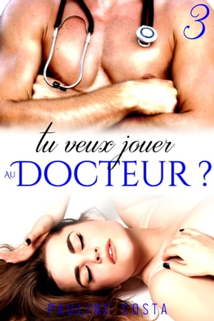 Tu veux jouer au Docteur ?