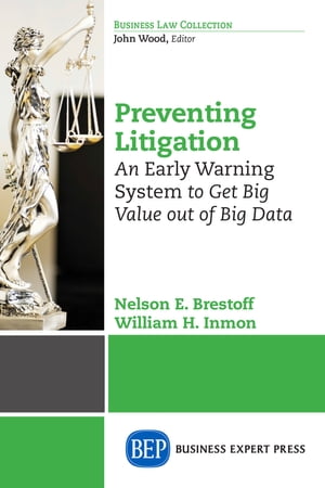 Preventing Litigation An Early Warning System to Get Big Value Out of Big Data