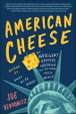 American Cheese An Indulgent Odyssey Through the Artisan Cheese World【電子書籍】[ Joe...