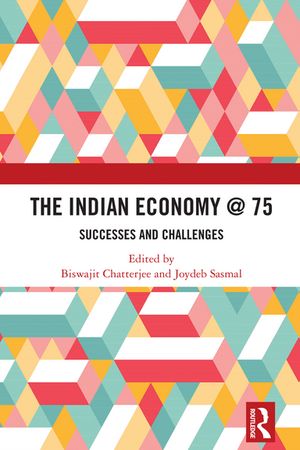The Indian Economy @ 75 Successes and Challenges