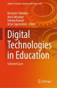 Digital Technologies in Education Selected Cases【電子書籍】