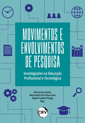 Movimentos e envolvimentos de pesquisa Investiga??es na Educa??o Profissional e Tecnol?gica【電子書籍】[ Elza Ferreira Santos ]