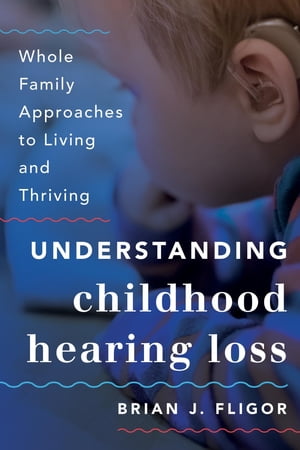 Understanding Childhood Hearing Loss