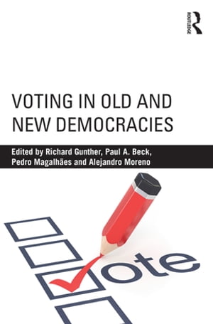 Voting in Old and New Democracies【電子書籍】