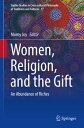 Women, Religion, and the Gift An Abundance of Riches【電子書籍】