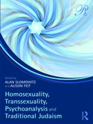 Homosexuality, Transsexuality, Psychoanalysis and Traditional Judaism