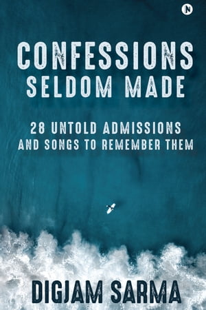 ŷKoboŻҽҥȥ㤨Confessions Seldom Made 28 Untold Admissions and Songs to Remember ThemŻҽҡ[ Digjam Sarma ]פβǤʤ149ߤˤʤޤ