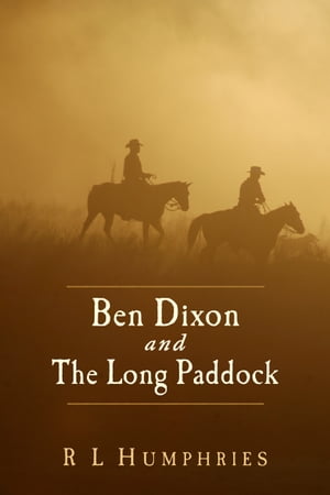 Ben Dixon and The Long PaddockŻҽҡ[ R L Humphries ]
