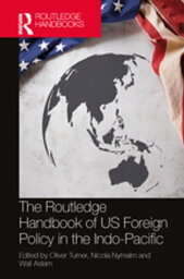 The Routledge Handbook of US Foreign Policy in the Indo-Pacific【電子書籍】