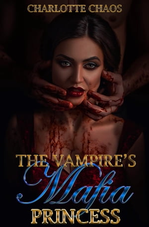 The Vampire's Mafia Princess