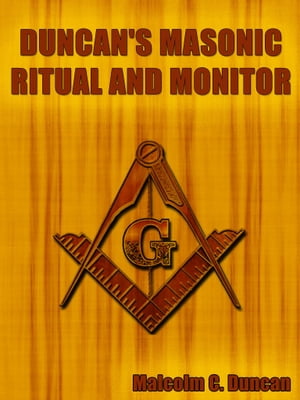 Duncan's Masonic Ritual And Monitor【電子書